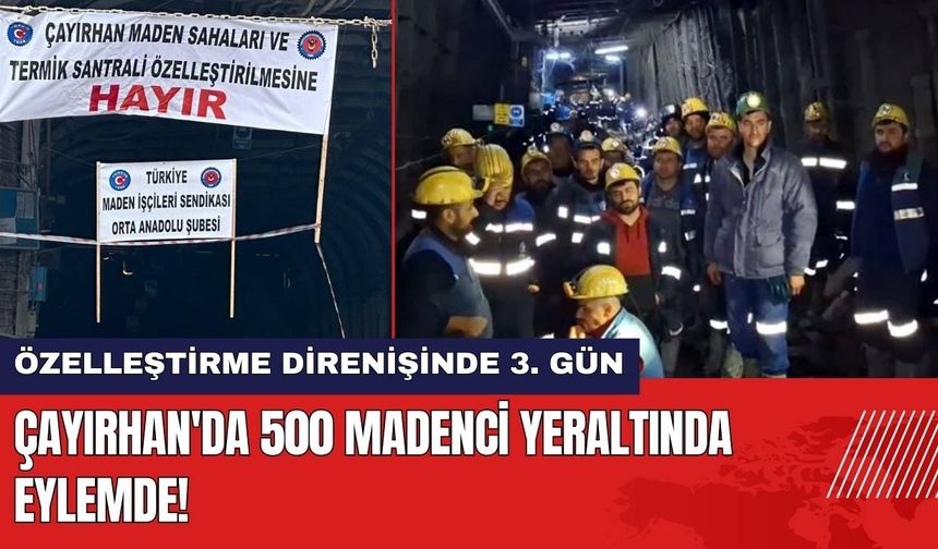 Çayırhan'da 500 Madenci 3 Gündür Yeraltında Eylemde!