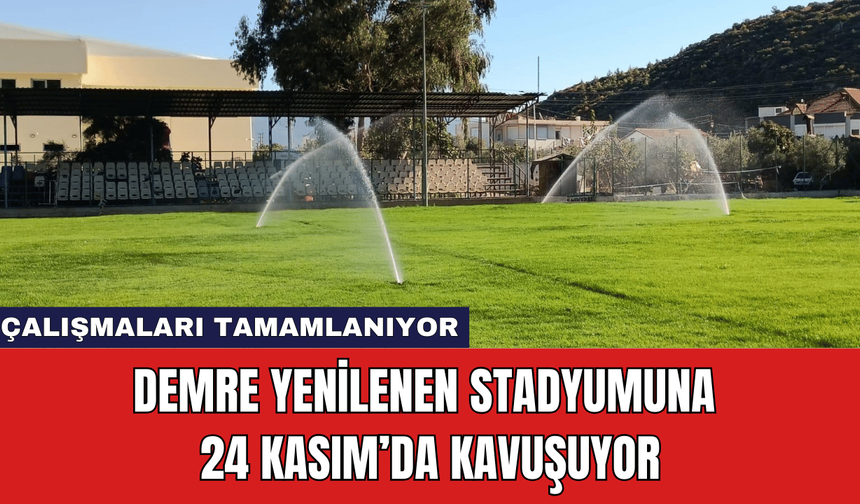 Demre Yenilenen Stadyumuna 24 Kasım’da Kavuşuyor