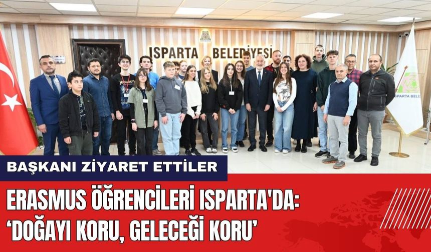 Erasmus Öğrencileri Isparta'da: Doğayı Koru, Geleceği Koru