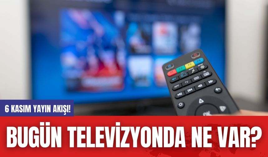 Bugün Televizyonda Ne Var? 10 Kasım 2024 TV Yayın Akışı