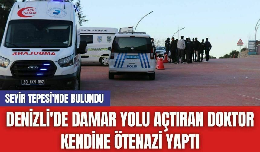 Denizli'de Damar Yolu Açtıran Doktor Kendine Ötenazi Yaptı