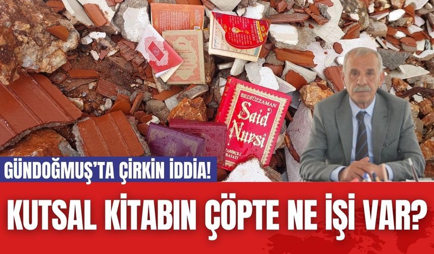 Gündoğmuş’ta Çirkin İddia! Kutsal Kitabın Çöpte Ne İşi Var?