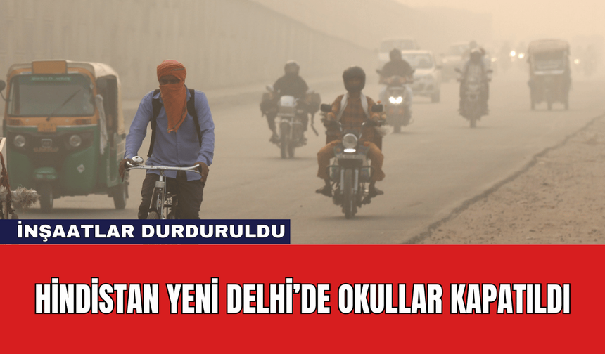 Hindistan Yeni Delhi’de Okullar Kapatıldı