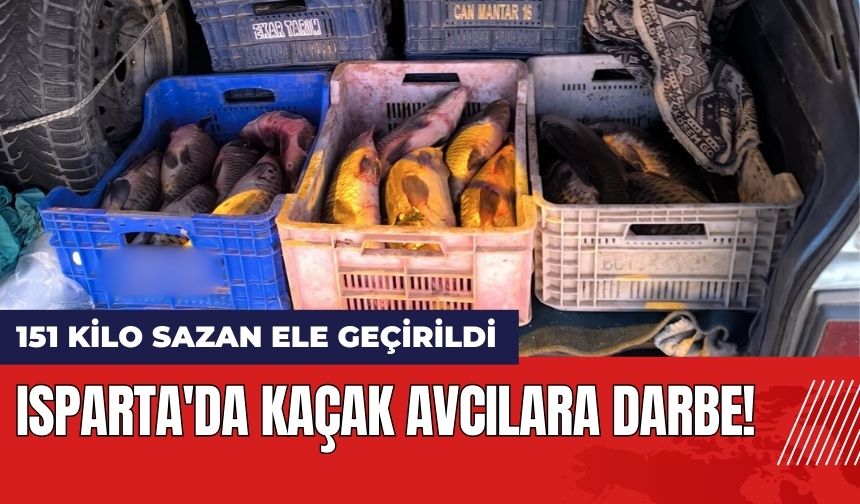 Isparta'da Kaçak Avcılara Darbe! 151 Kilo Sazan Ele Geçirildi