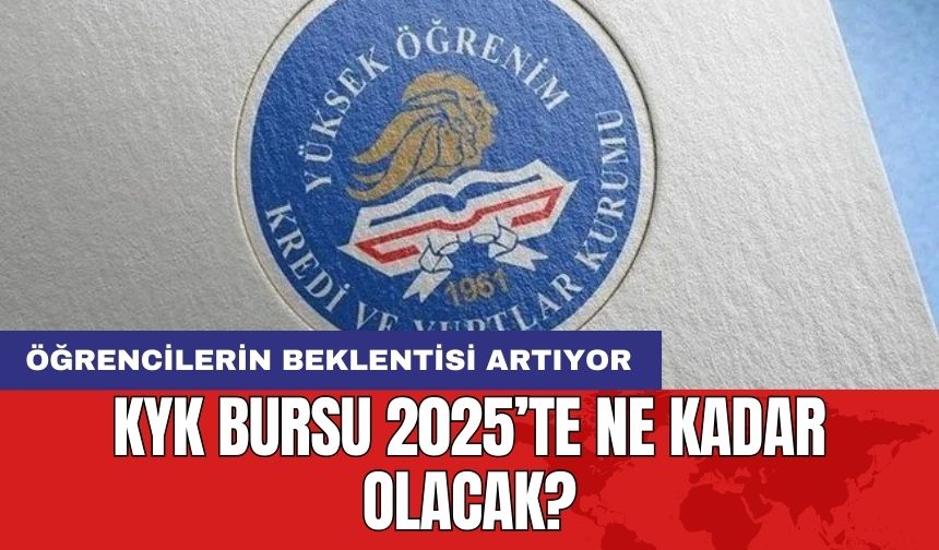 KYK Bursu 2025’te Ne Kadar Olacak? Öğrencilerin Beklentisi Artıyor