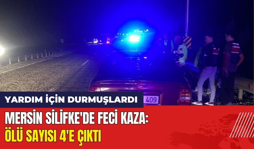 Mersin Silifke'de Feci Kaza: Ölü Sayısı 4'e Çıktı