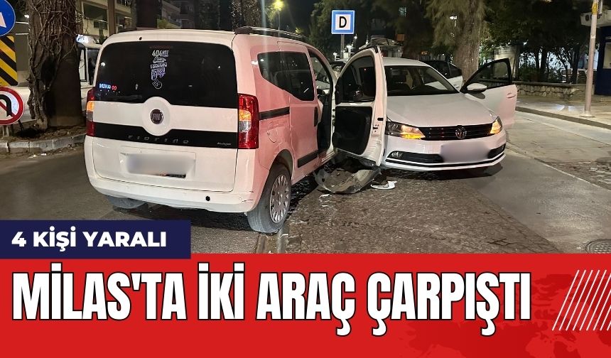 Milas'ta 2 Araç Çarpıştı: 4 Yaralı