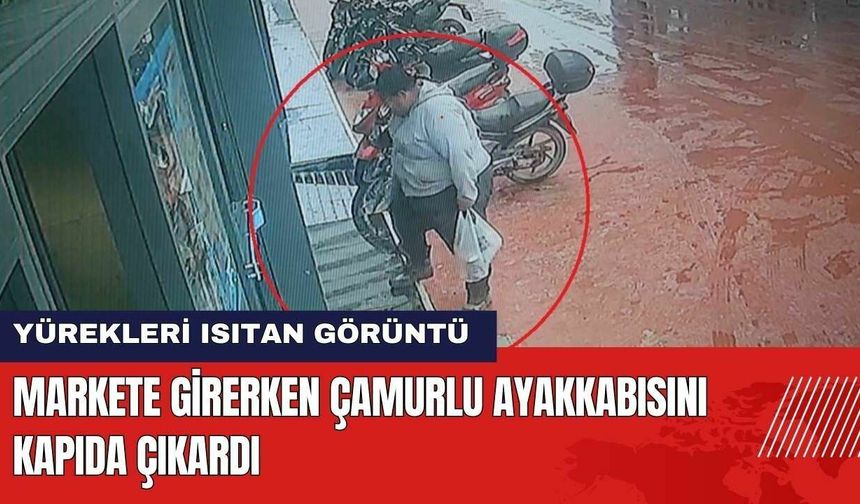 Markete Girerken Çamurlu Ayakkabısını Kapıda Çıkardı