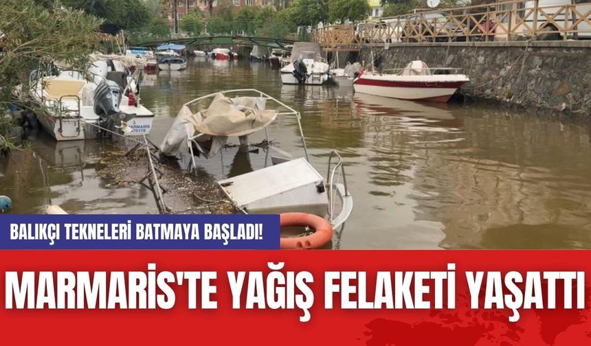 Marmaris'te Yağış Felaketi Yaşattı: Balıkçı Tekneleri Batmaya Başladı!