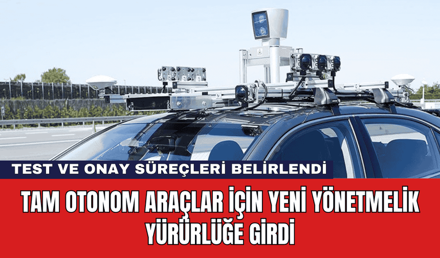 Tam Otonom Araçlar İçin Yeni Yönetmelik Yürürlüğe Girdi