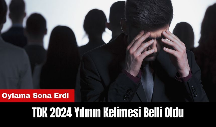 TDK 2024 Yılının Kelimesi Belli Oldu