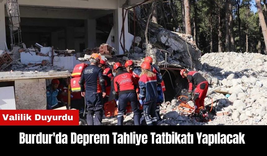 Burdur'da Deprem Tahliye Tatbikatı Yapılacak