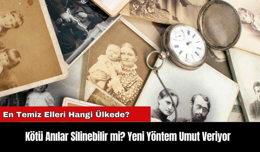 Kötü Anılar Silinebilir mi? Yeni Yöntem Umut Veriyor