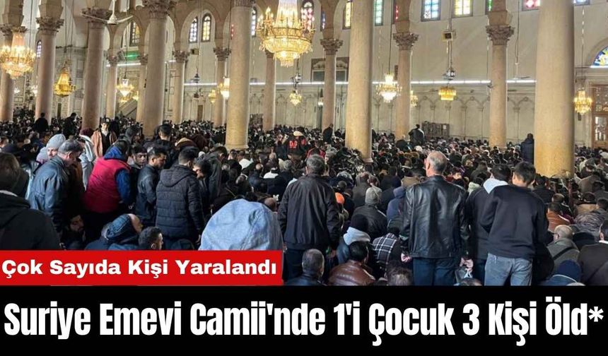 Suriye Emevi Camii'nde 1'i Çocuk 3 Kişi Öld*