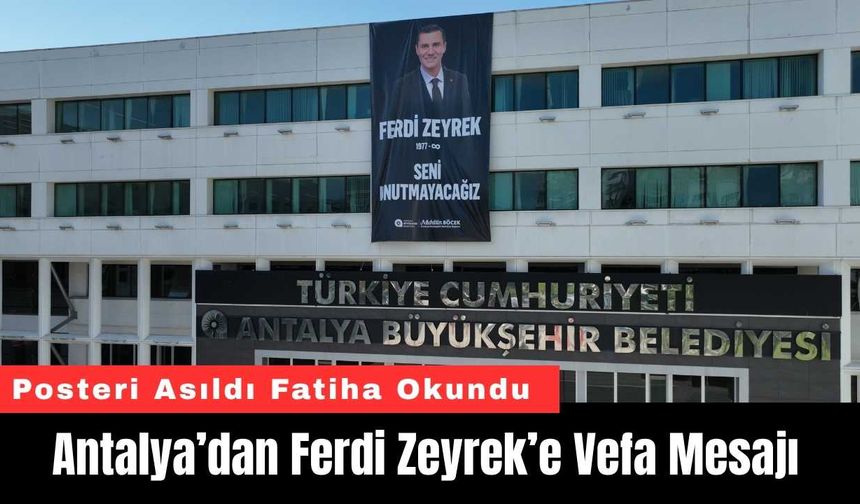 Antalya’dan Ferdi Zeyrek’e Vefa Mesajı