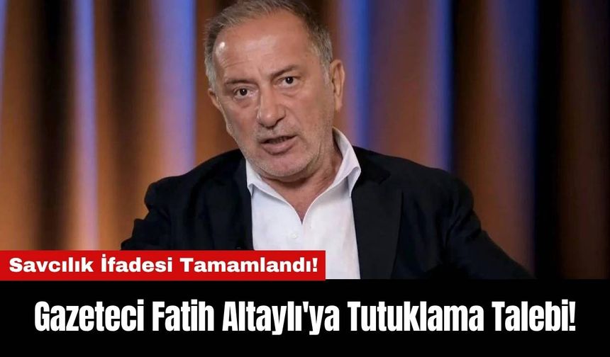 Gazeteci Fatih Altaylı'ya Tutuklama Talebi!