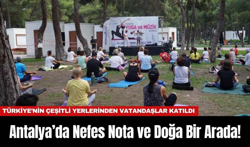 Antalya’da Nefes Nota ve Doğa Bir Arada!