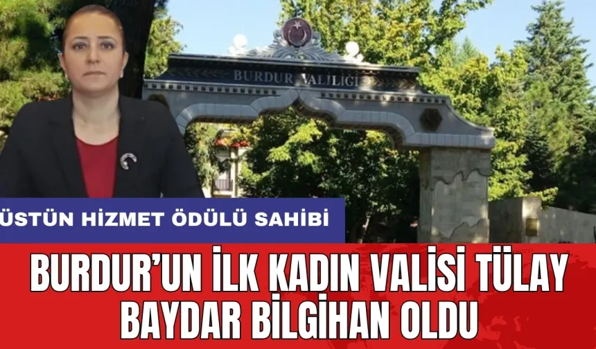 Vali Tülay Baydar Bilgihan Burdur'un ilk kadın valisi oldu